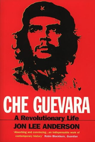 Che Guevara: A Revolutionary Life