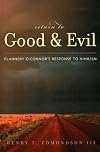 Return to Good and Evil: Flannery O'Connor's Response to Nihilism