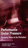Performance Under Pressure: Managing Stress in the Workplace (Manager's Pocket Guide Series)