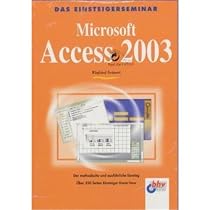 Microsoft Access 2003: Der Methodische und ausführliche Einstieg (bhv Einsteigerseminar)