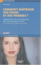 Apprenez &agrave; ma&icirc;triser vos peurs et vos phobies