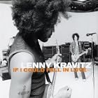 Click here to buy If I Could Fall in Love by  Lenny Kravitz .
