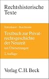 Textbuch zur Privatrechtsgeschichte der Neuzeit: Mit &Uuml;bersetzungen - Arno Buschmann, Hans Hattenhauer
