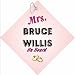 MRS Bruce Willis CAR SIGN with Sucker