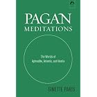 Click here to buy Pagan Meditations: The Worlds of Aphrodite, Artemis, and Hestia by  Ginette Paris.