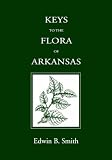 Cover of Keys to the Flora of Arkansas by Ed Smith 1557283125