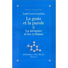 Le Geste et la Parole, tome 2 : La M�moire et les Rythmes
