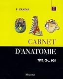 Carnet d'anatomie : Tome 2, T�te - Cou - Dos