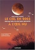 Le Ciel en 2003 : Mois par mois, les plus beaux spectacles � l'oeil nu