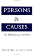 Persons and Causes: The Metaphysics of Free Will