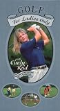 Golf for Ladies Only - with Cindy Reid by Kestrel Communications, LLC