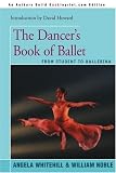 The Dancer s Book of Ballet: From Student to Ballerina
