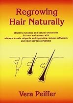Regrowing Hair Naturally: Effective Remedies and Natural Treatments for Men and Women with Alopecia, ... Telogen Effluvium and Other Hair Loss ... Effluvium and Other Hair Loss Problems