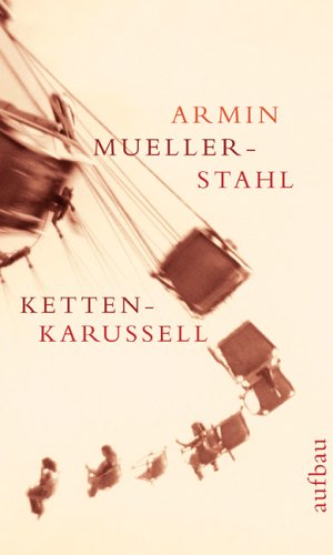 Buch - Cover Kettenkarussell - Armin Mueller-Stahl - Aufbau-Verlag