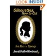 Silhouettes, How to Cut for Fun and Money