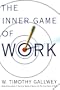 The Inner Game of Work