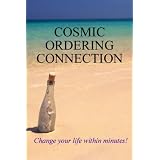Cosmic Ordering Connection: Change Your Life Within Minutes!by Stephen Richards