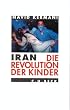 Iran, Die Revolution der Kinder
