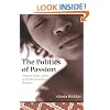 The Politics of Passion: Women's Sexual Culture in the Afro-Surinamese Diaspora (Between Men~Between Women: Lesbian and Gay Studies)