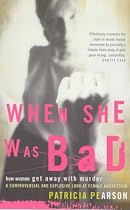 When She Was Bad: Violent Women and the Myth of Innocence