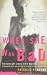 When She Was Bad: Violent Women and the Myth of Innocence