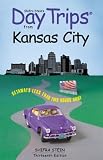 Day Trips from Kansas City, 13th: Getaways Less than Two Hours Away (Day Trips Series)