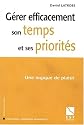 Gérer efficacement son temps et ses priorités : Une logique de plaisir