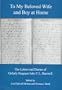 To My Beloved Wife and Boy at Home: The Letters and Diaries of Orderly Sergeant John F.L. Hartwell