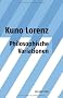 Philosophische Variationen: Gesammelte Aufs�tze unter Einschluss gemeinsam mit J�rgen Mittelstra� geschriebener zu Platon und Leibniz