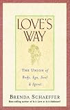 Love`s Way : The Union of Body, Ego, Soul and Spirit