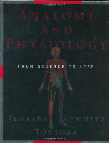 Anatomy and Physiology: From Science to Life