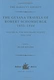 Guiana Travels of Robert Schomburgk (Hakluyt Society, Third Series)