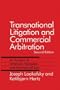 Transnational Litigation and Commercial Arbitration: An Analysis of American, European, and International Law