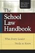 The School Law Handbook: What Every Leader Needs to Know