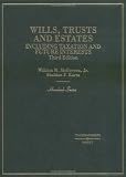 Wills, Trusts and Estates: Including Taxation and Future Interests (Hornbook Series Student Edition)