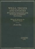 Wills, Trusts and Estates: Including Taxation and Future Interests (Hornbook Series Student Edition)
