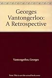 Georges Vantongerloo : a retrospective : 1 March - 22 April 2006