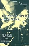Between Opera and Cinema (Critical and Cultural Musicology)