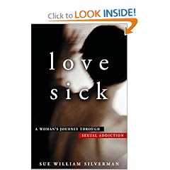 Love Sick: One Woman's Journey through Sexual Addiction