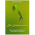 Die Gl�ckstrainer: Wie man bei sich und anderen die guten Gef�hle entstehen l�sst