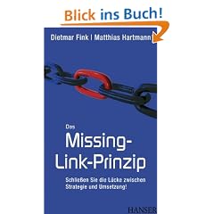 Das Missing-Link-Prinzip: Schlie�en Sie die L�cke zwischen Strategie und Umsetzung!