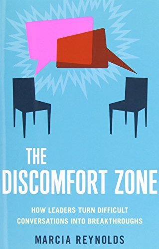 The Discomfort Zone: How Leaders Turn Difficult Conversations Into Breakthroughs (BK Business) 1st edition by Reynolds, Marcia (2014) Paperback