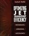 Optimizing Jet Transport Efficiency: Performance, Operations, and Economics