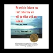 We Wish to Inform You That Tomorrow We Will Be Killed with Our Families: Stories from Rwanda | [Philip Gourevitch]