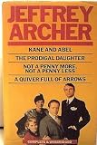 Kane and Abel ; The prodigal daughter ; Not a penny more, not a penny less ; A quiver full of arrows