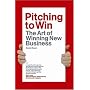 Pitching to Win: The Art of Winning New Business