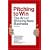 Pitching to Win: The Art of Winning New Business