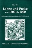 Löhne und Preise von 1300 bis 2000. Abhängigkeit und Entwicklung über 7 Jahrhunderte