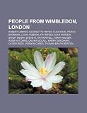 People from Wimbledon, London: Robert Graves, Georgette Heyer, Slick Rick, Pierce Brosnan, Laura Robson, Fay Ripley, Alan Pardew, Sandy Denny