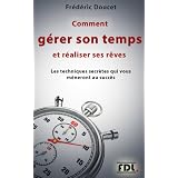 G�rer son temps et r�aliser ses r�ves [Gestion du temps]par Fr�d�ric Doucet
